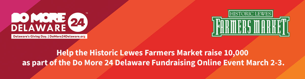 Help the Historic Lewes Farmers Market raise 10,000 as part of the Do More 24 Delaware Fundraising Online Event March 2-3.